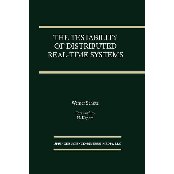 The Springer International Engineering a The Testability of Distributed Real-Time Systems, Book 245, (Paperback)