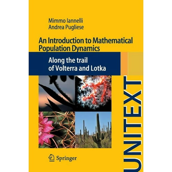 An Introduction to Mathematical Population Dynamics: Along the Trail of Volterra and Lotka, (Paperback)