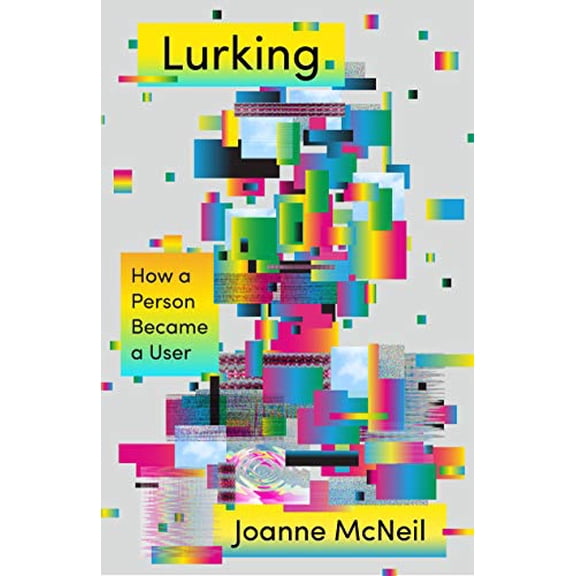 Pre-Owned Lurking: How a Person Became a User, 9780374194338, 0374194335, Hardcover,