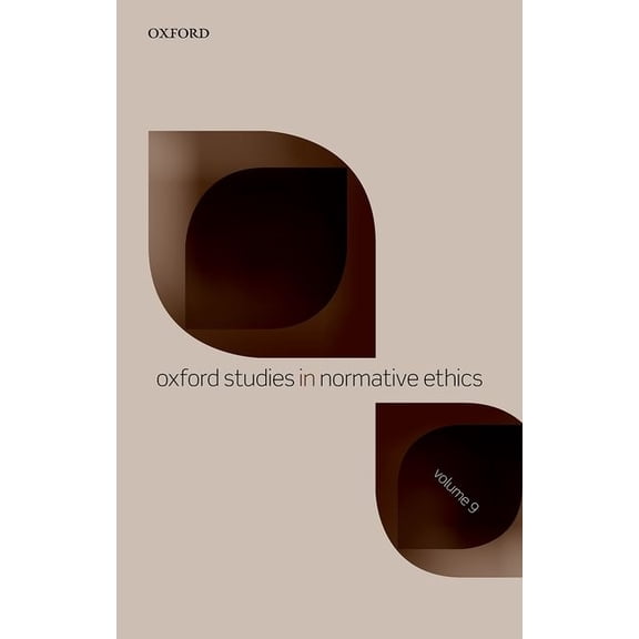 Oxford Studies in Normative Ethics Oxf Stud Normative Ethics V9 Osne P, (Paperback)