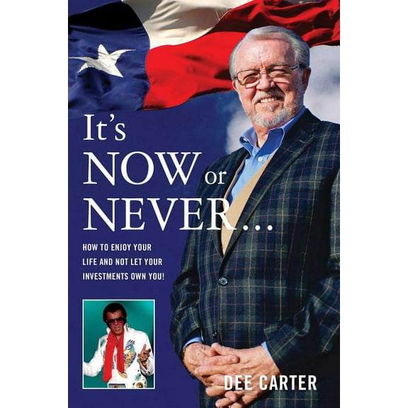 It's Now or Never… : How to Enjoy Your Life and Not Let Your Investments Own You! (Hardcover)