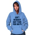 thumbnail image 4 of Aint Nobody Got Time Naps Funny Child Hoodie Sweatshirt Women Men Brisco Brands M, 4 of 6