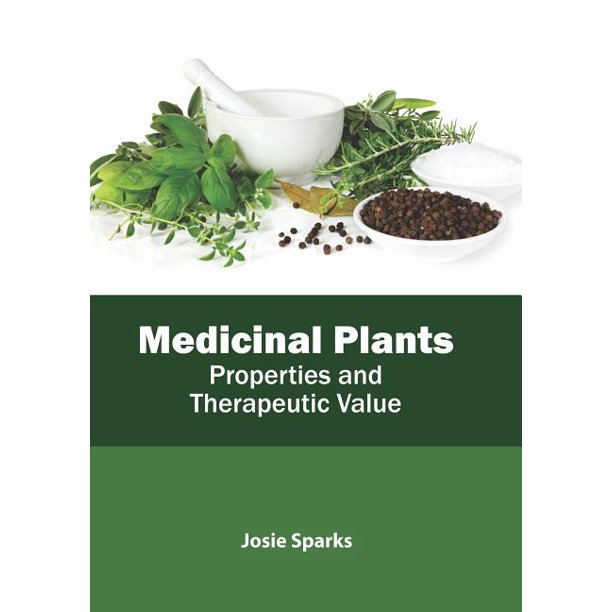 Medicinal Plants Properties and Therapeutic Value (Hardcover