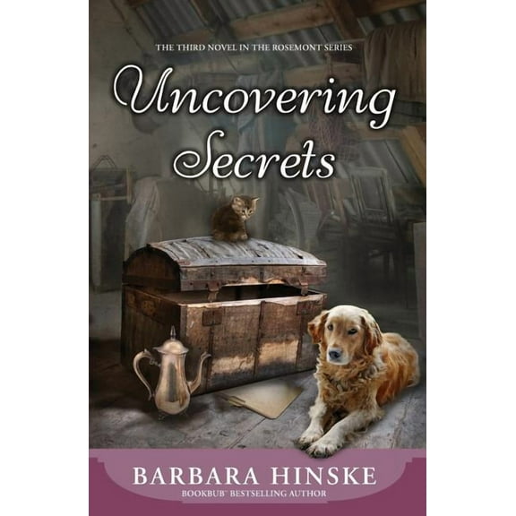 Rosemont Uncovering Secrets: The Third Novel in the Rosemont Series, Book 3, (Paperback)