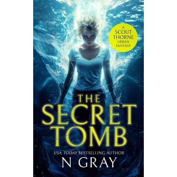 Scout Thorne The Secret Tomb: An Urban Fantasy Action Adventure, Book 1, (Paperback)