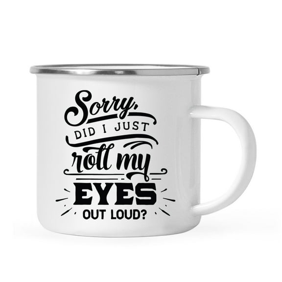 Koyal Wholesale Funny Mother's Day Stainless Steel Campfire Coffee Mug, Sorry Did I Just Roll My Eyes Out Loud?