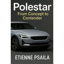 Polestar: From Concept to Contender, (Paperback)