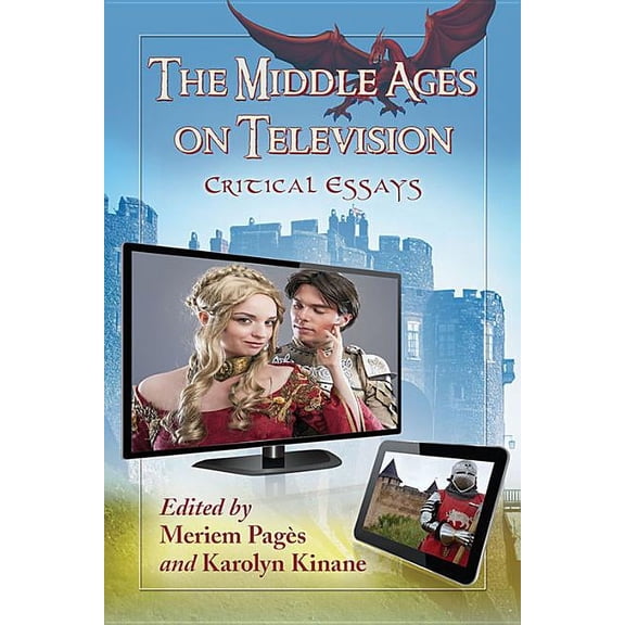 The Middle Ages on Television: Critical Essays, (Paperback)
