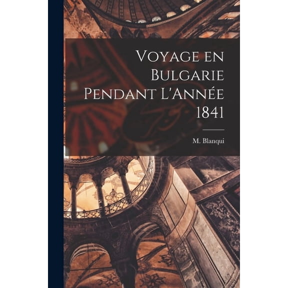 Voyage en Bulgarie Pendant L'AnnÃ©e 1841, (Paperback)
