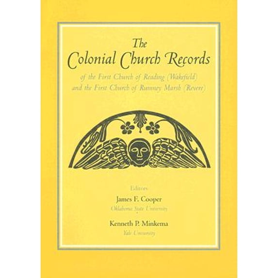 Pre-Owned The Colonial Church Records of the First Church of Reading (Wakefield) and the First Church of (Hardcover) by James F Cooper, Kenneth P Minkema, Colonial Society of Massachusetts (Prepared for publica