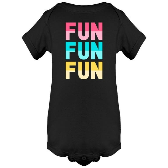 Fun Fun Fun Design Bodysuit Infant -Image by Shutterstock,  Newborn