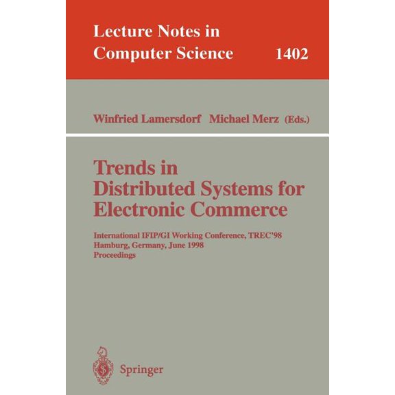 Lecture Notes in Computer Science Trends in Distributed Systems for Electronic Commerce: International Ifip/GI Working Conference, Trec'98, Hamburg, , Book 1402, (Paperback)