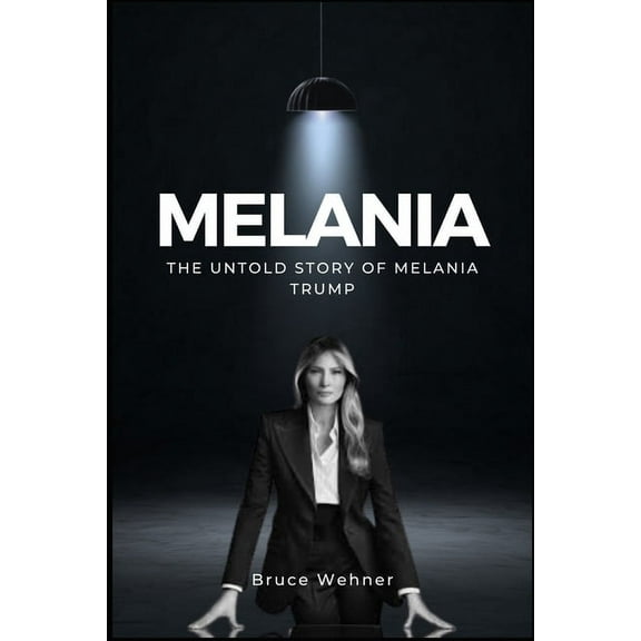 The Untold Story of Melania Trump, (Paperback)