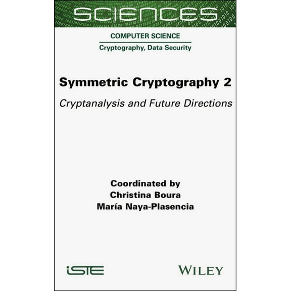 Symmetric Cryptography, Volume 2: Cryptanalysis and Future Directions, (Hardcover)