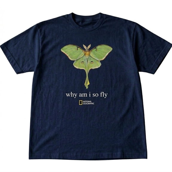 National Geographic Luna Moth "Why Am I So Fly" T-Shirt , 90s Style National Geographic Tee ,Funny Nature Tee