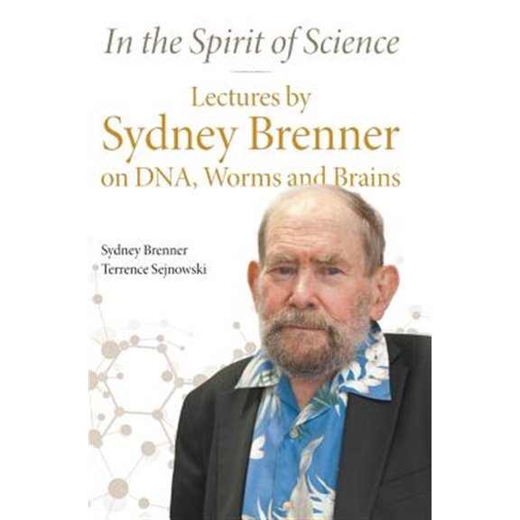Pre-Owned In the Spirit of Science: Lectures by Sydney Brenner on Dna, Worms and Brains (Hardcover)