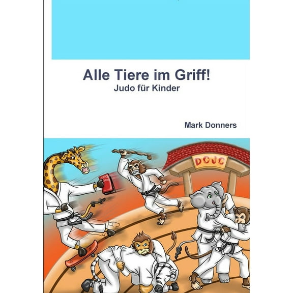 Alle Tiere im Griff! - Judo für Kinder, (Paperback)
