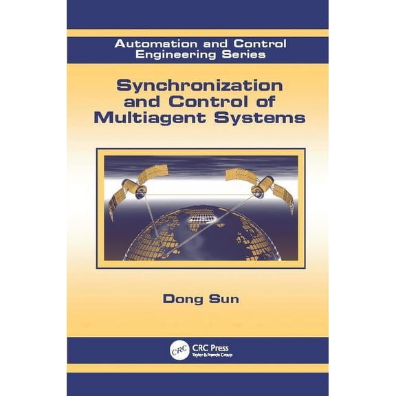 Automation and Control Engineering Synchronization and Control of Multiagent Systems, (Paperback)