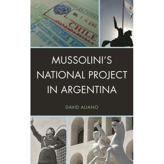The Fairleigh Dickinson University Press Mussolini's National Project in Argentina, (Hardcover)