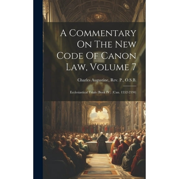 A Commentary On The New Code Of Canon Law, Volume 7 (Hardcover)