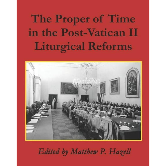 The Proper of Time in the Post-Vatican II Liturgical Reforms