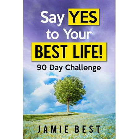Say yes to Your Best Life! 90 Day Challenge - (A Quote To Say To Your Best Friend)