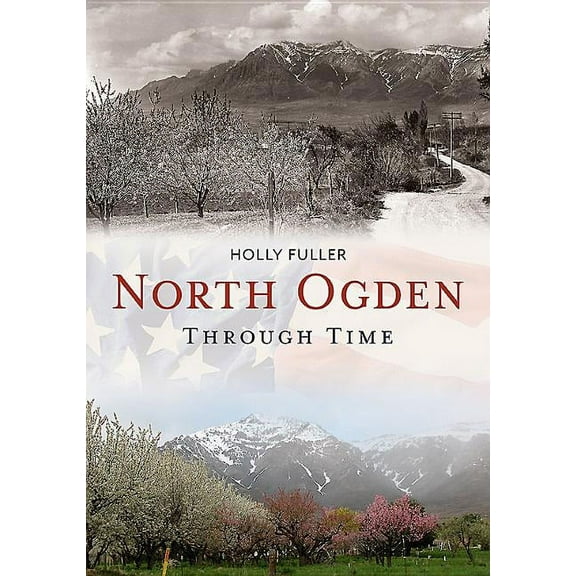 America Through Time: North Ogden Through Time (Paperback)