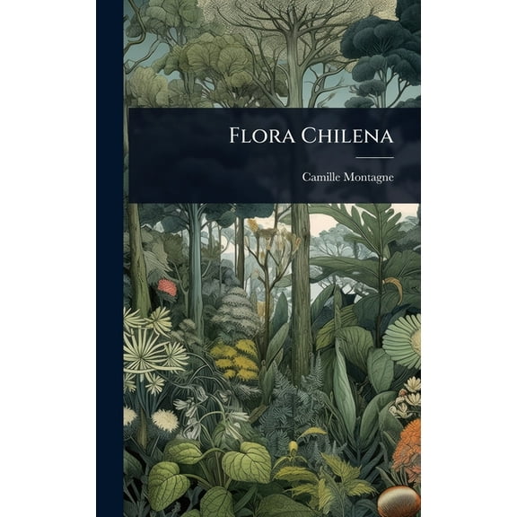 Flora Chilena, (Hardcover)