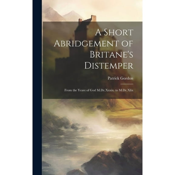 A Short Abridgement of Britane's Distemper (Hardcover)