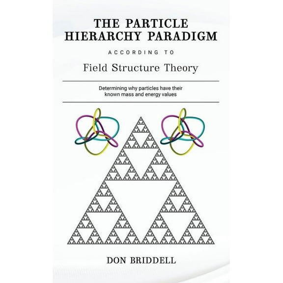 The Particle Hierarchy Paradigm, (Hardcover)