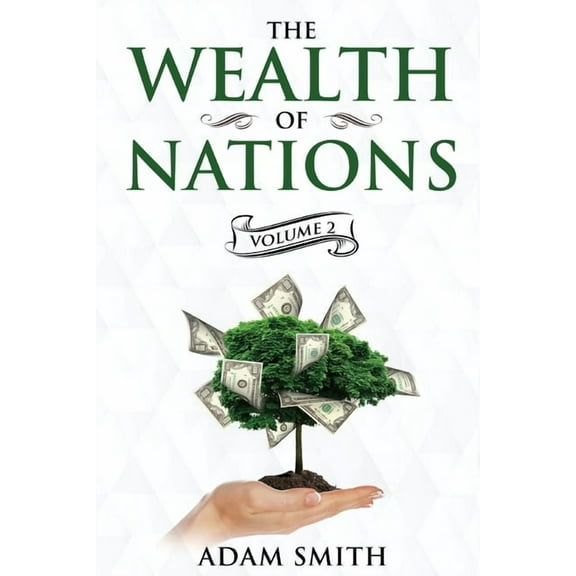 Adam Smith Books The Wealth of Nations Volume 2 (Books 4-5): Annotated, Book 2, (Paperback)