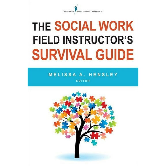 The Social Work Field Instructor's Survival Guide, (Paperback)