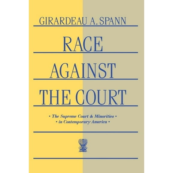 Race Against the Court: The Supreme Court and Minorities in Contemporary America, (Paperback)