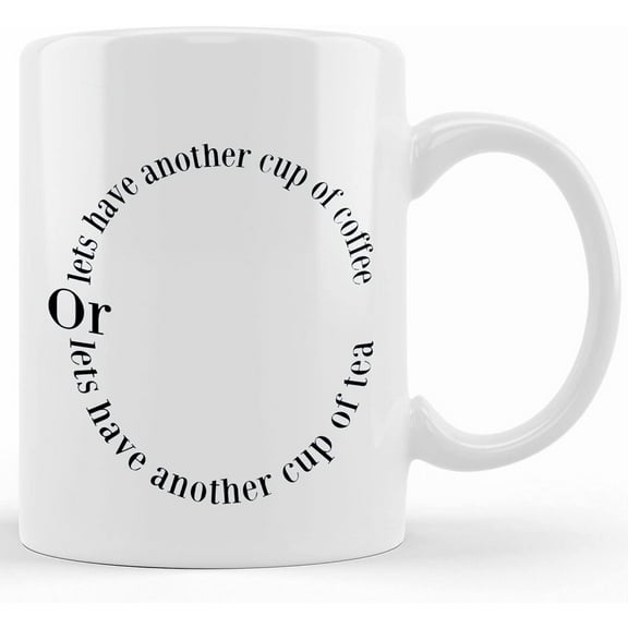 Coffee Tea Lovers Mug Cup Lets Have Another Cup Of Coffee Or Lets Have Another Cup Of Teasale, Ceramic Novelty Coffee Mug, Tea Cup, Gift Present For Birthday, Christmas Thanksgiving Fest