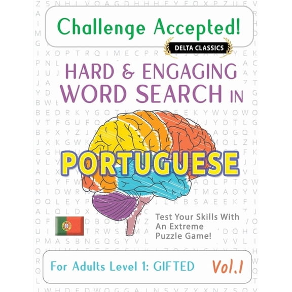 Challenge Accepted! - Hard and Engaging Word Search in Portuguese for Adults Level 1: Gifted - Vol.1 - Delta Classics - , (Paperback)