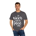 thumbnail image 4 of I'm Nicer Than My Face Looks Sassy | Sassy Girl Introvert | Sarcasm | Funny | Introvert Unisex Garment-Dyed T-shirt, 4 of 4