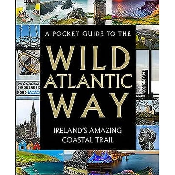 A Pocket Guide to the Wild Atlantic Way (Hardcover) by Tony Potter