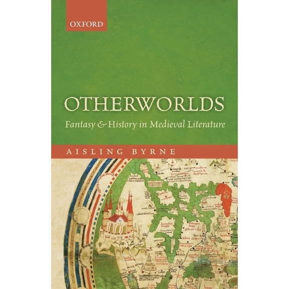 Otherworlds: Fantasy and History in Medieval Literature, (Paperback)