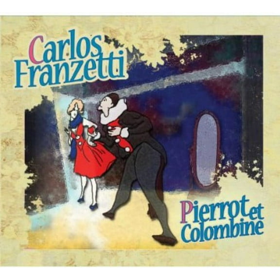 Carlos Franzetti - Pierrot Et Colombine - Music & Performance - CD