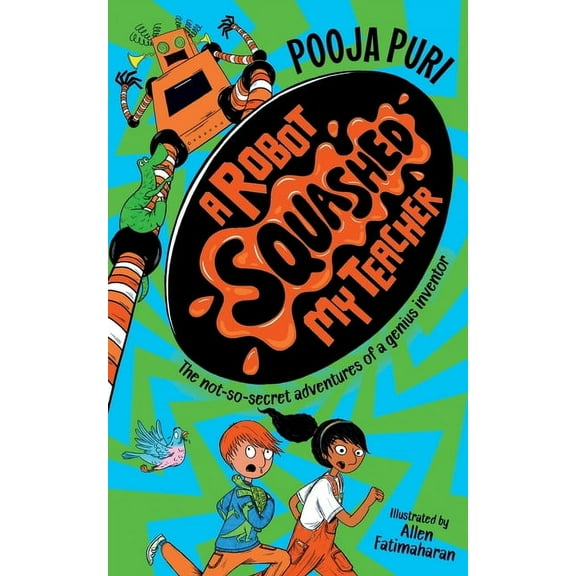 A Robot Squashed My Teacher, (Paperback)