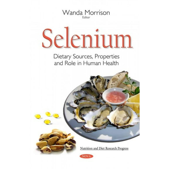Selenium : Dietary Sources, Properties and Role in Human Health