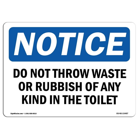 OSHA Notice Sign - NOTICE Do Not Throw Waste Or Rubbish Toilet | Decal | Protect Your Business, Construction Site |  Made in the USA