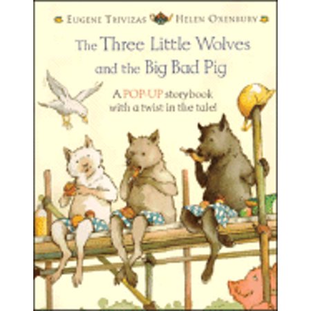 Pre-Owned The Three Little Wolves and the Big Bad Pig: A Pop-Up Storybook with a Twist in the Tale! (Hardcover) 1405206691 9781405206693