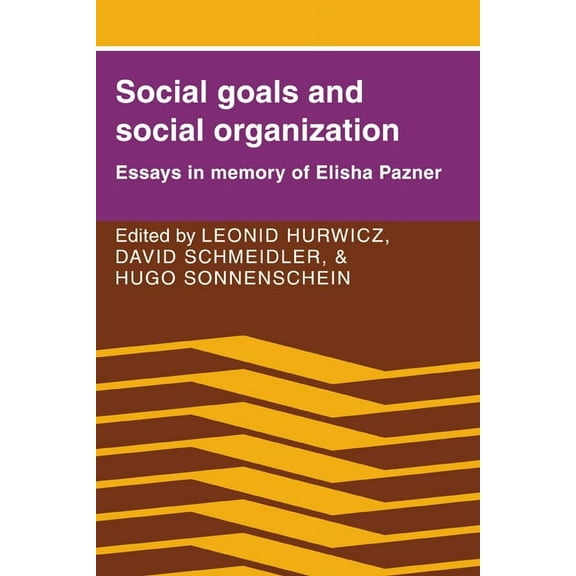 Social Goals and Social Organization: Essays in Memory of Elisha Pazner, (Hardcover)