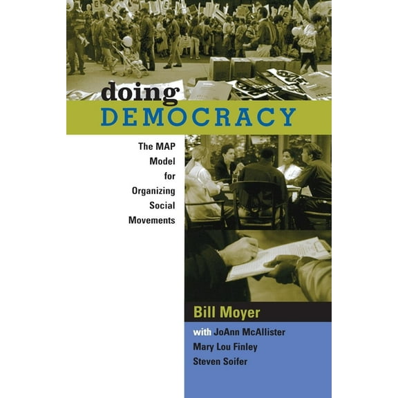 Doing Democracy: The Map Model for Organizing Social Movements, (Paperback)