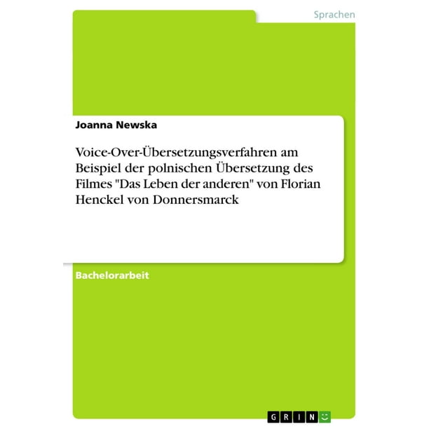 Voice Over Ubersetzungsverfahren Am Beispiel Der Polnischen Ubersetzung Des Filmes Das Leben Der Anderen Von Florian Henckel Von Donnersmarck Ebook Walmart Com Walmart Com