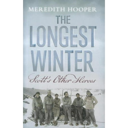 The Longest Winter: Scott's Other Heroes [Hardcover] [Oct 18, 2011] Hooper, (Best Hula Hooper In The World)