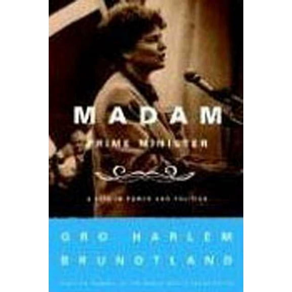 Madam Prime Minister: A Life in Power and Politics, (Paperback)