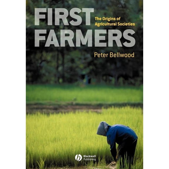 First Farmers: The Origins of Agricultural Societies (Paperback)