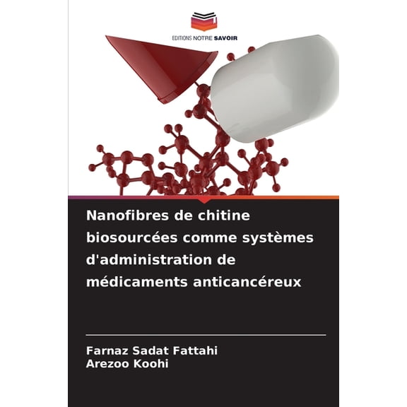 Nanofibres de chitine biosourcées comme systèmes d'administration de médicaments anticancéreux, (Paperback)